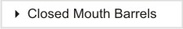 Closed Mouth Barrels
